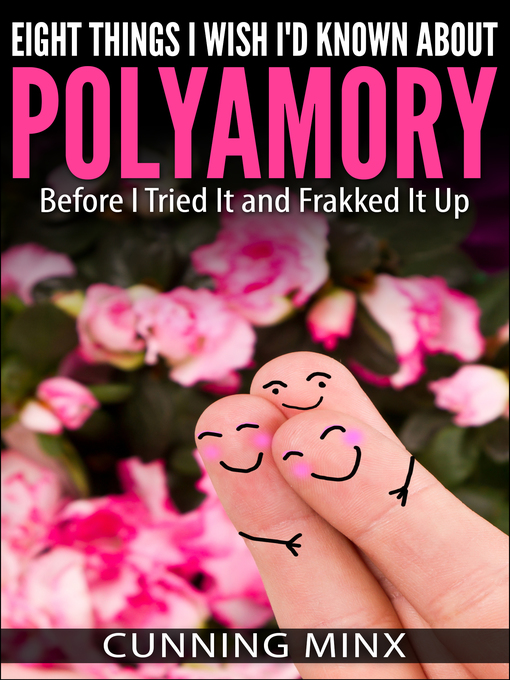 Title details for Eight Things I Wish I'd Known About Polyamory by Cunning Minx - Available